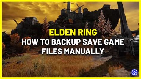 Elden Ring: How To Manually Backup Save File .